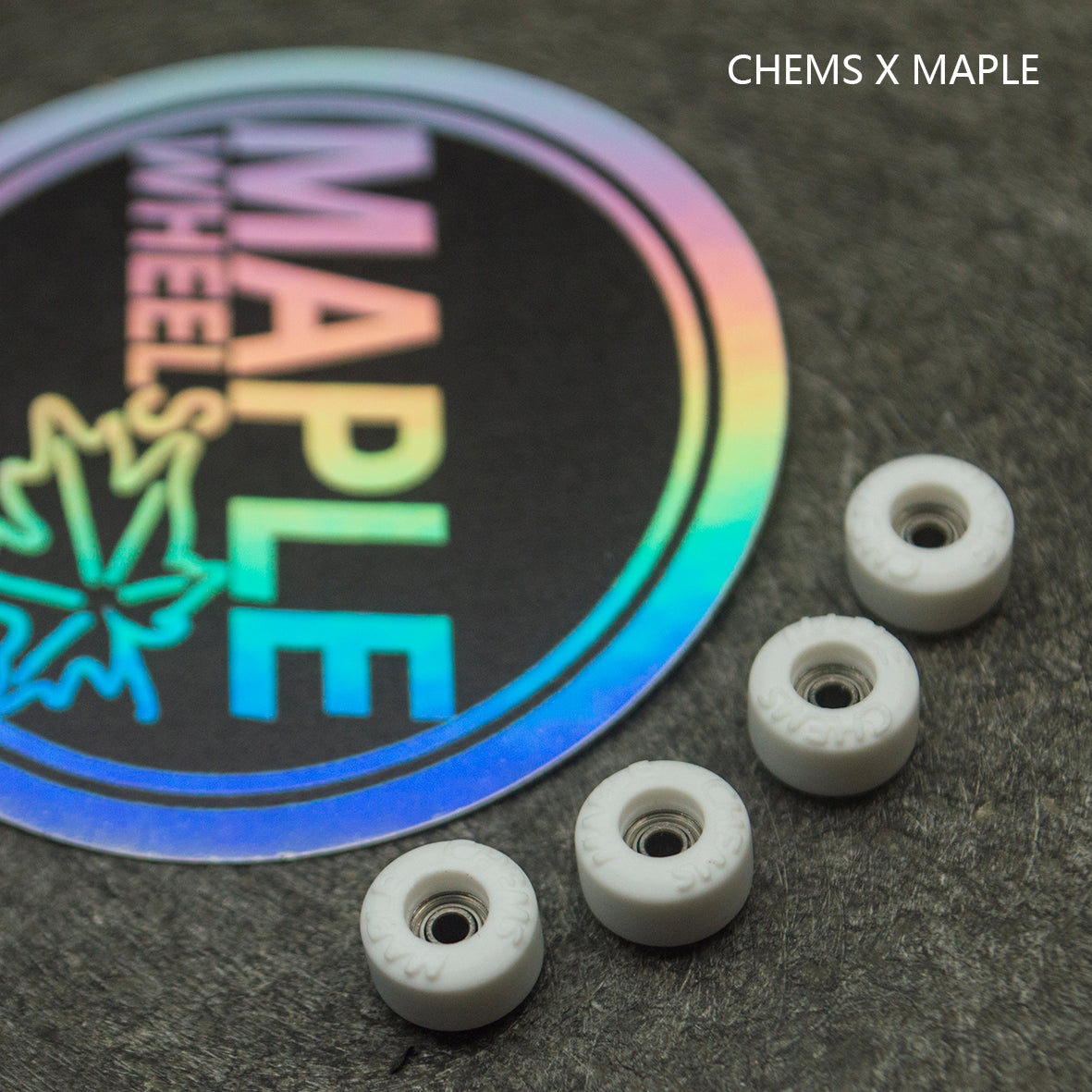 Chems X Maple Wheels